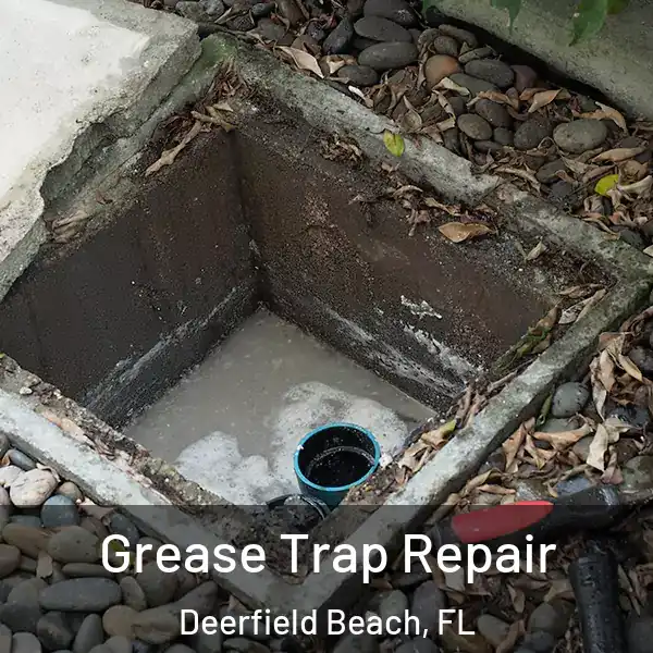  Grease Trap Repair Deerfield Beach, FL