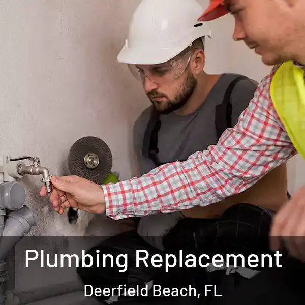  Plumbing Replacement Deerfield Beach, FL