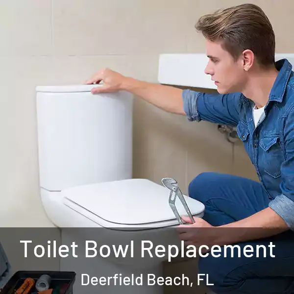  Toilet Bowl Replacement Deerfield Beach, FL