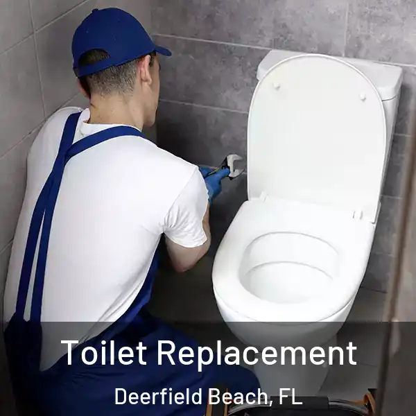 Toilet Replacement Deerfield Beach, FL