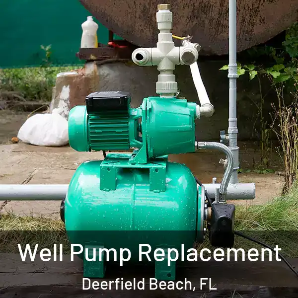  Well Pump Replacement Deerfield Beach, FL